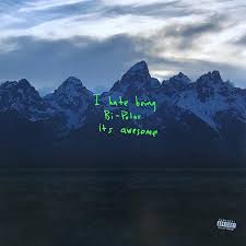 pochette de Ye - I Hate Being Bi-Polar, It's Awesome